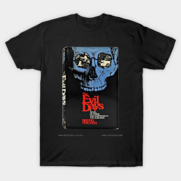 THE EVIL DAYS by Bruno Fischer T-Shirt by Rot In Hell Club